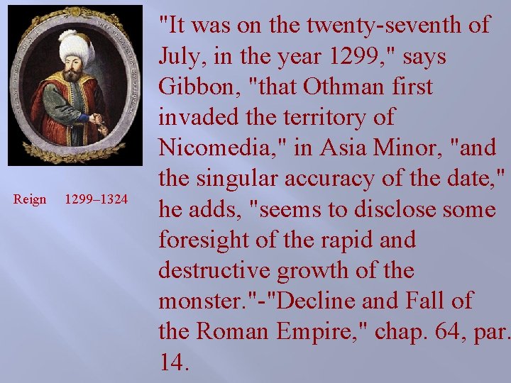 Reign 1299– 1324 "It was on the twenty-seventh of July, in the year 1299, Reign 1299– 1324 "It was on the twenty-seventh of July, in the year 1299,