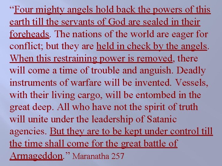 “Four mighty angels hold back the powers of this earth till the servants of “Four mighty angels hold back the powers of this earth till the servants of