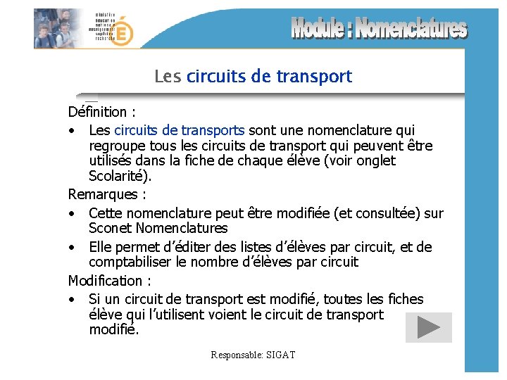Les circuits de transport Définition : • Les circuits de transports sont une nomenclature