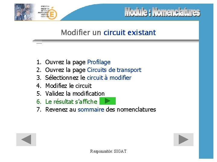 Modifier un circuit existant 1. 2. 3. 4. 5. 6. 7. Ouvrez la page