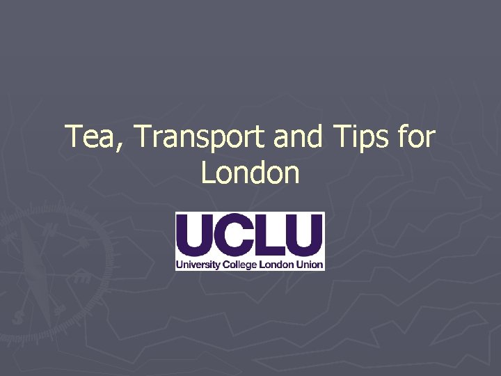 Tea, Transport and Tips for London 