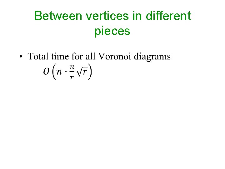 Between vertices in different pieces • 