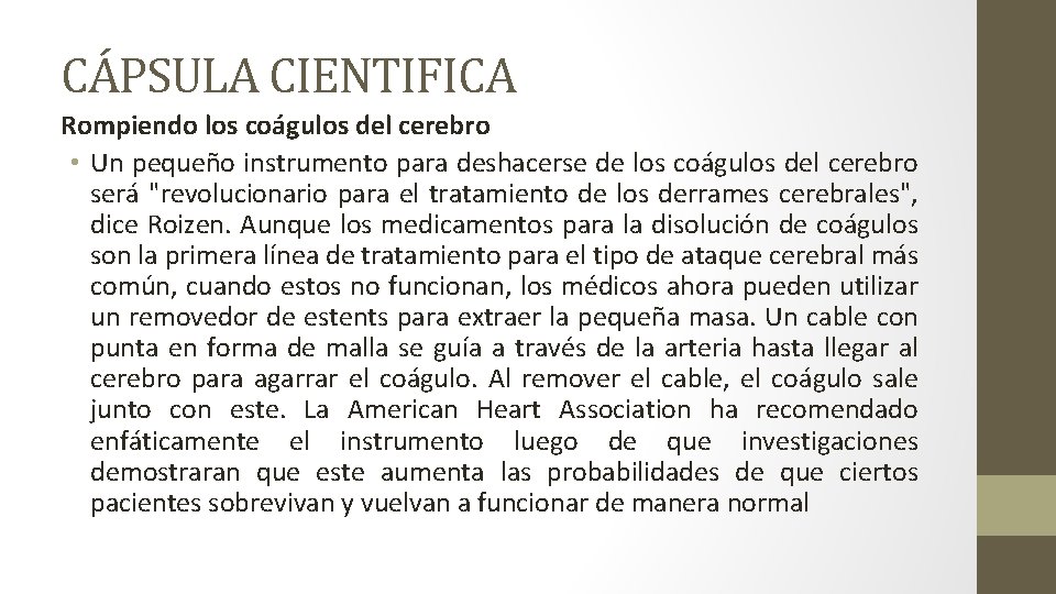 CÁPSULA CIENTIFICA Rompiendo los coágulos del cerebro • Un pequeño instrumento para deshacerse de