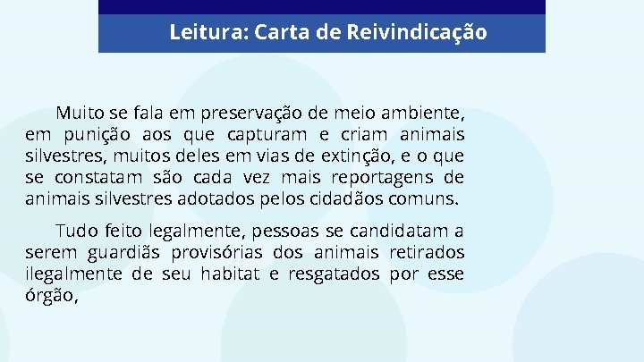 Leitura: Carta de Reivindicação Muito se fala em preservação de meio ambiente, em punição