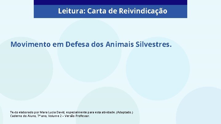 Leitura: Carta de Reivindicação Movimento em Defesa dos Animais Silvestres. Texto elaborado por Mara