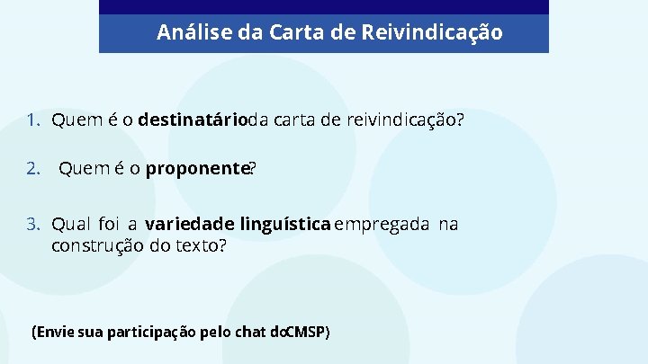 Análise da Carta de Reivindicação 1. Quem é o destinatárioda carta de reivindicação? 2.