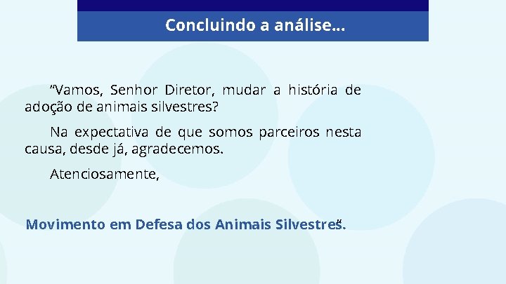 Concluindo a análise. . . “Vamos, Senhor Diretor, mudar a história de adoção de