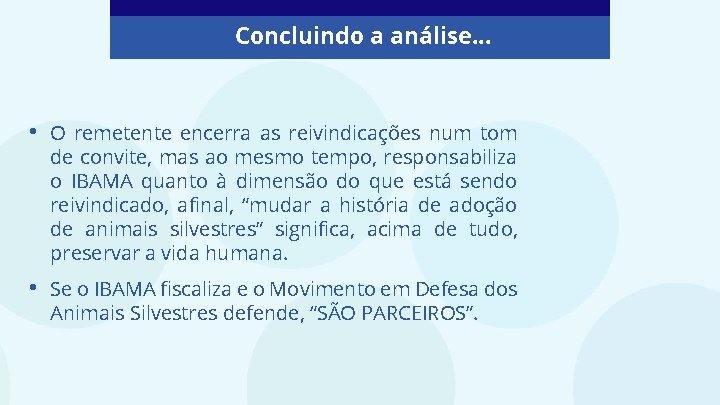 Concluindo a análise. . . • O remetente encerra as reivindicações num tom de