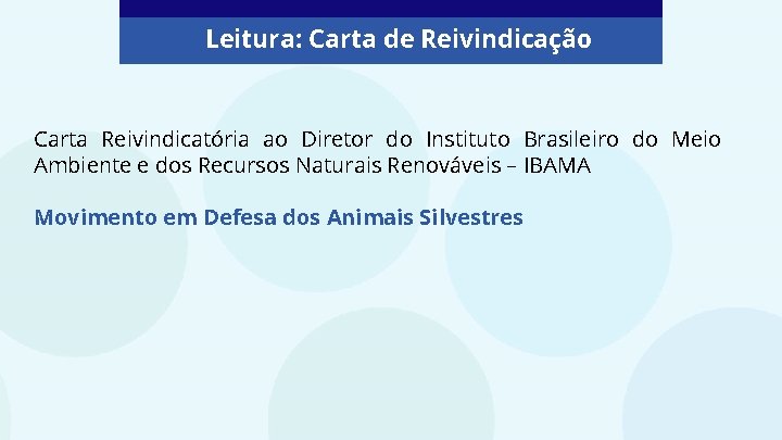 Leitura: Carta de Reivindicação Carta Reivindicatória ao Diretor do Instituto Brasileiro do Meio Ambiente