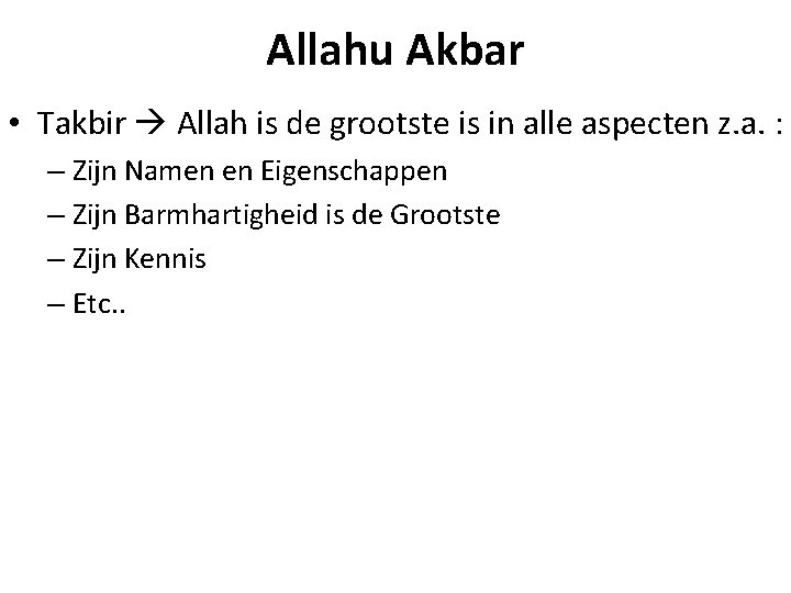 Allahu Akbar • Takbir Allah is de grootste is in alle aspecten z. a.