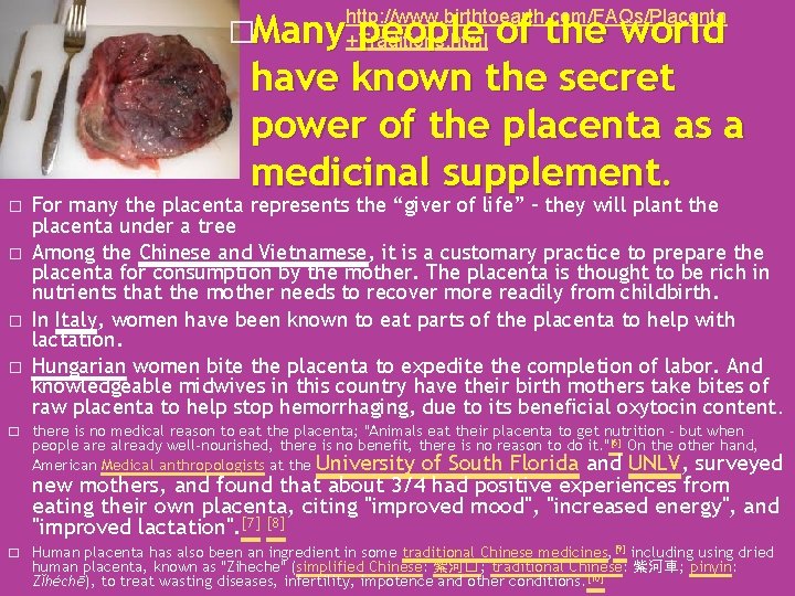 �Many people of the world have known the secret power of the placenta as
