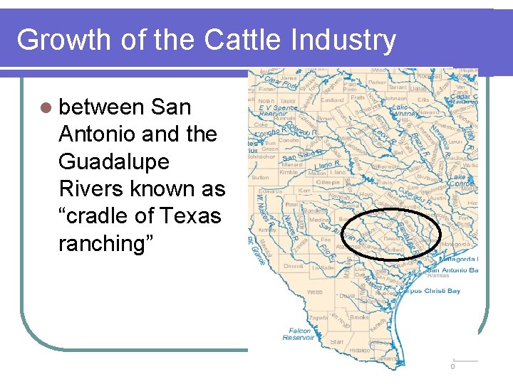 Growth of the Cattle Industry l between San Antonio and the Guadalupe Rivers known