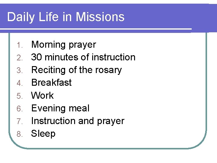 Daily Life in Missions 1. 2. 3. 4. 5. 6. 7. 8. Morning prayer