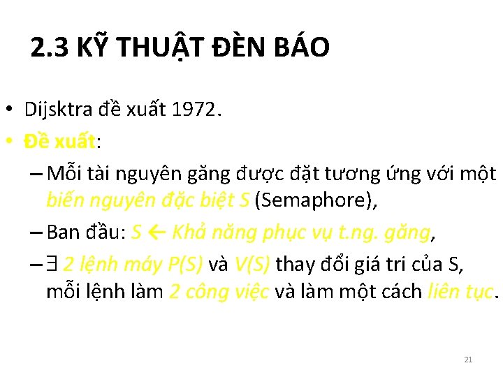 2. 3 KỸ THUẬT ĐÈN BÁO • Dijsktra đề xuất 1972. • Đề xuất: