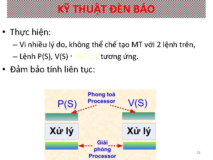 KỸ THUẬT ĐÈN BÁO • Thực hiện: – Vì nhiều lý do, không thể