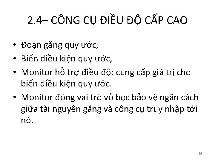 2. 4– CÔNG CỤ ĐIỀU ĐỘ CẤP CAO • Đoạn găng quy ước, •