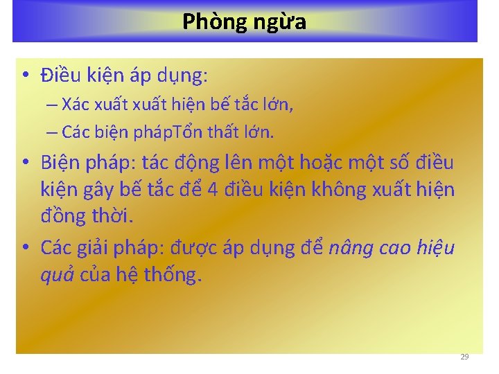 Phòng ngừa • Điều kiện áp dụng: – Xác xuất hiện bế tắc lớn,