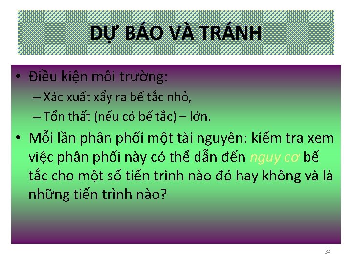 DỰ BÁO VÀ TRÁNH • Điều kiện môi trường: – Xác xuất xẩy ra