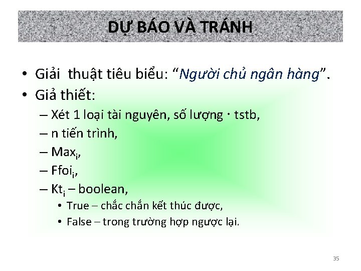 DỰ BÁO VÀ TRÁNH • Giải thuật tiêu biểu: “Người chủ ngân hàng”. •