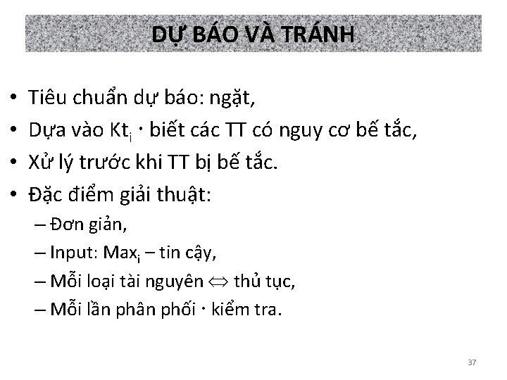 DỰ BÁO VÀ TRÁNH • • Tiêu chuẩn dự báo: ngặt, Dựa vào Kti