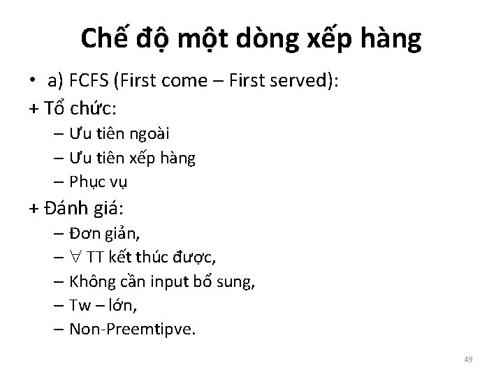 Chế độ một dòng xếp hàng • a) FCFS (First come – First served):