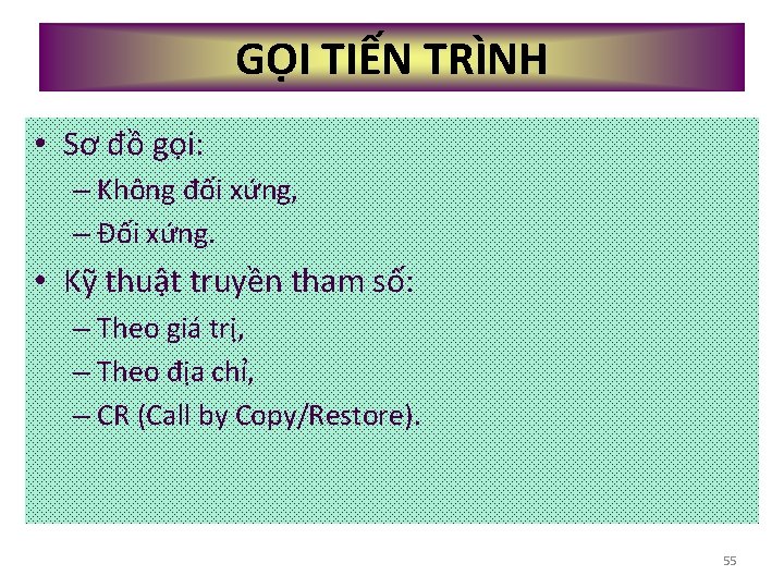 GỌI TIẾN TRÌNH • Sơ đồ gọi: – Không đối xứng, – Đối xứng.