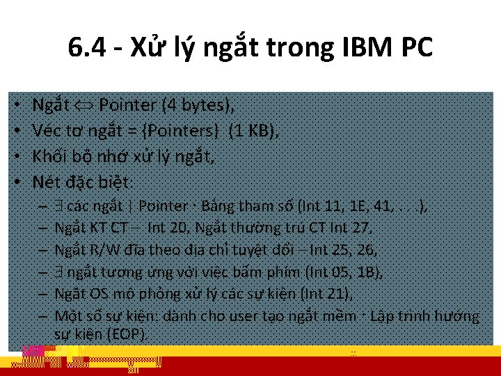 6. 4 - Xử lý ngắt trong IBM PC • • Ngắt Pointer (4