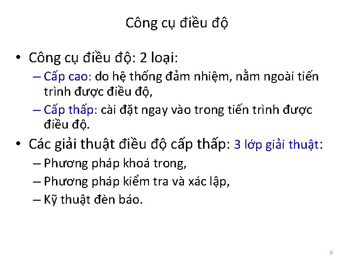 Công cụ điều độ • Công cụ điều độ: 2 loại: – Cấp cao: