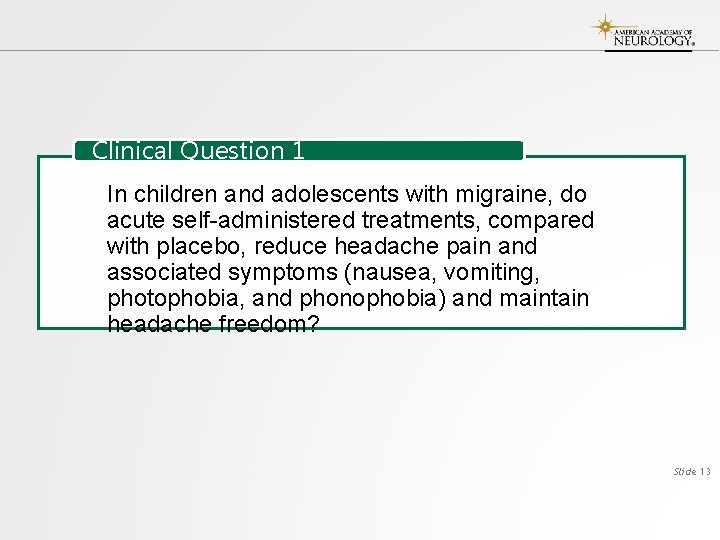 Clinical Question 1 In children and adolescents with migraine, do acute self-administered treatments, compared