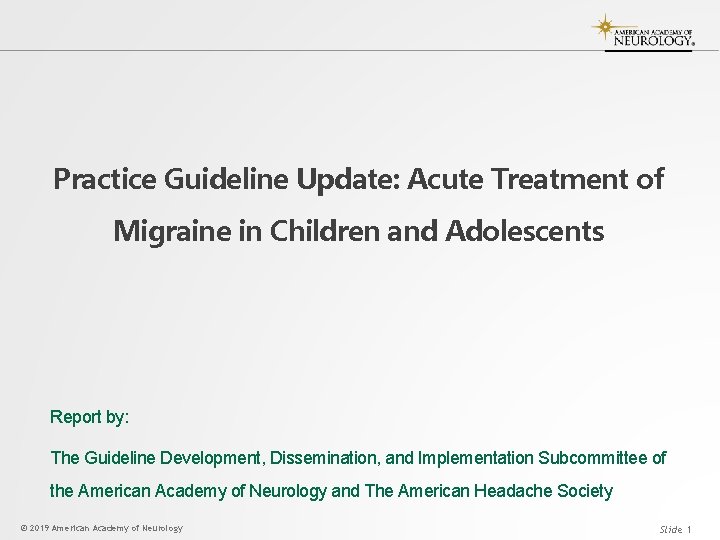 Practice Guideline Update: Acute Treatment of Migraine in Children and Adolescents Report by: The