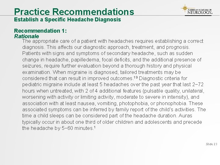 Practice Recommendations Establish a Specific Headache Diagnosis Recommendation 1: Rationale The appropriate care of