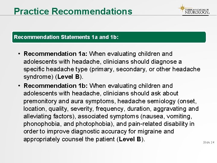 Practice Recommendations Recommendation Statements 1 a and 1 b: • Recommendation 1 a: When