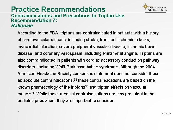 Practice Recommendations Contraindications and Precautions to Triptan Use Recommendation 7: Rationale According to the