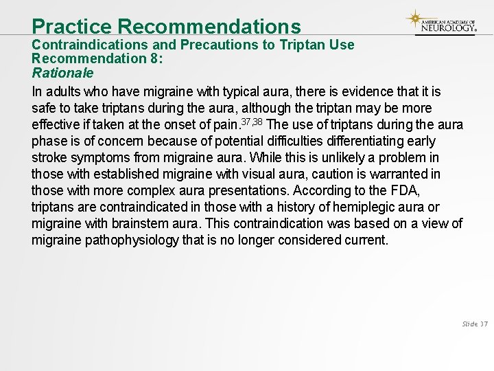 Practice Recommendations Contraindications and Precautions to Triptan Use Recommendation 8: Rationale In adults who