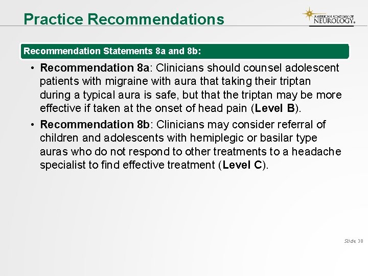 Practice Recommendations Recommendation Statements 8 a and 8 b: • Recommendation 8 a: Clinicians