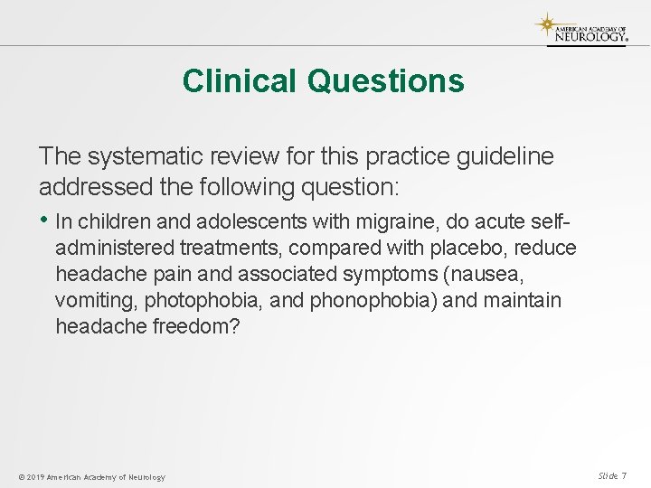 Clinical Questions The systematic review for this practice guideline addressed the following question: •