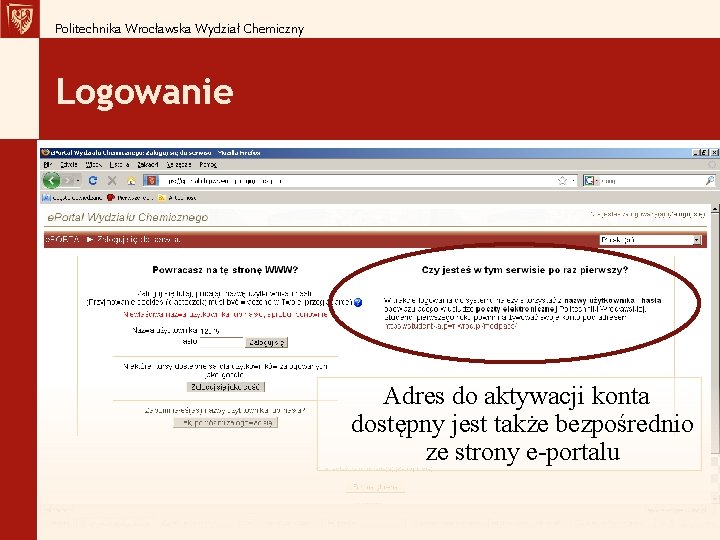 Politechnika Wrocławska Wydział Chemiczny Logowanie Adres do aktywacji konta dostępny jest także bezpośrednio ze