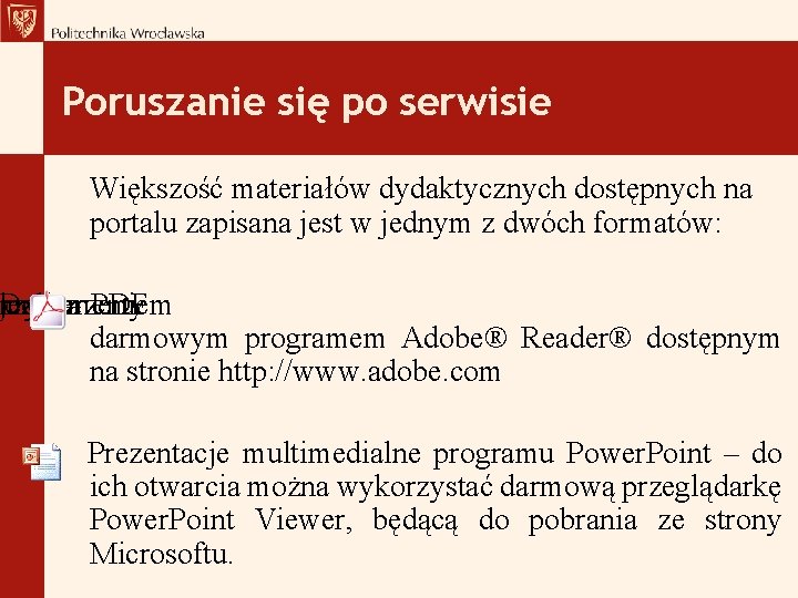 Poruszanie się po serwisie Większość materiałów dydaktycznych dostępnych na portalu zapisana jest w jednym