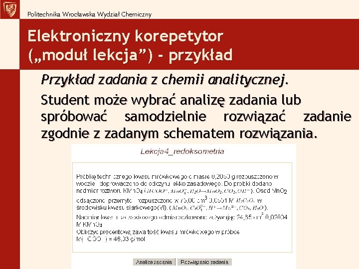 Politechnika Wrocławska Wydział Chemiczny Elektroniczny korepetytor („moduł lekcja”) - przykład Przykład zadania z chemii