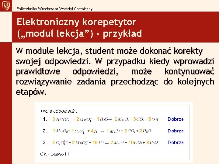 Politechnika Wrocławska Wydział Chemiczny Elektroniczny korepetytor („moduł lekcja”) - przykład W module lekcja, student
