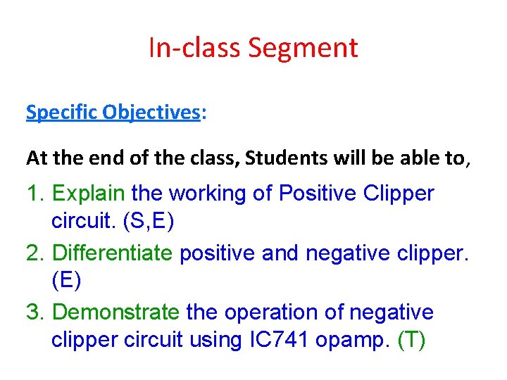 In-class Segment Specific Objectives: At the end of the class, Students will be able