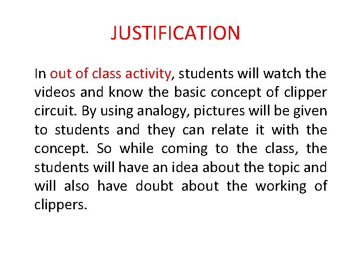 JUSTIFICATION In out of class activity, students will watch the videos and know the