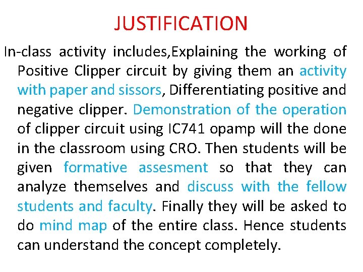 JUSTIFICATION In-class activity includes, Explaining the working of Positive Clipper circuit by giving them