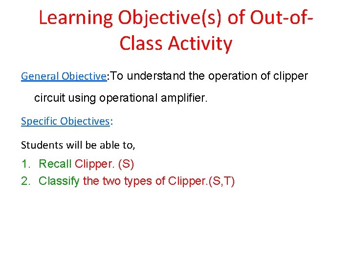 Learning Objective(s) of Out-of. Class Activity General Objective: To understand the operation of clipper