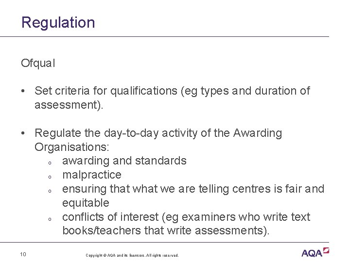 Regulation Ofqual • Set criteria for qualifications (eg types and duration of assessment). •