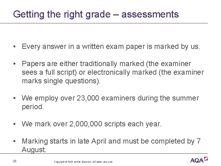 Getting the right grade – assessments • Every answer in a written exam paper