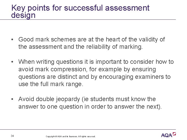 Key points for successful assessment design • Good mark schemes are at the heart