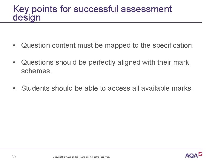 Key points for successful assessment design • Question content must be mapped to the