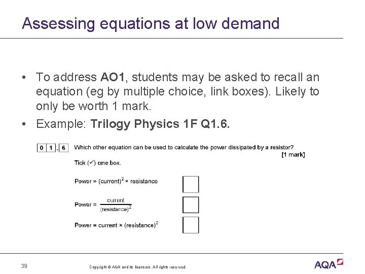 Assessing equations at low demand • To address AO 1, students may be asked