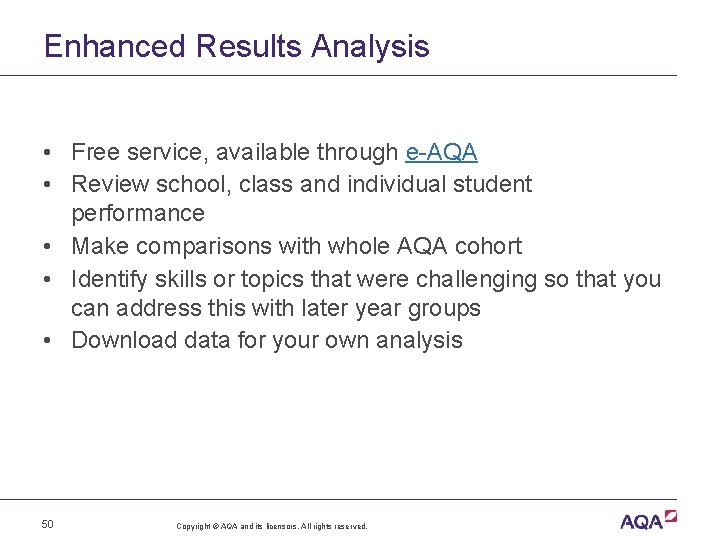 Enhanced Results Analysis • Free service, available through e-AQA • Review school, class and